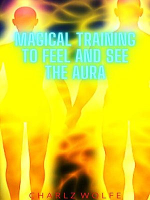 cover image of Magical Training to Feel and See the Aura